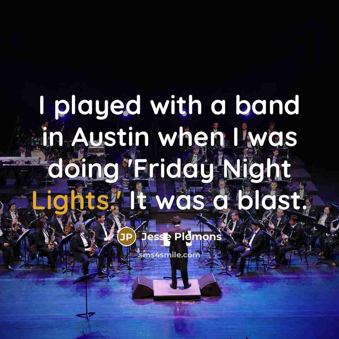 “I played with a band in Austin when I was…” quote by Jesse Plemons