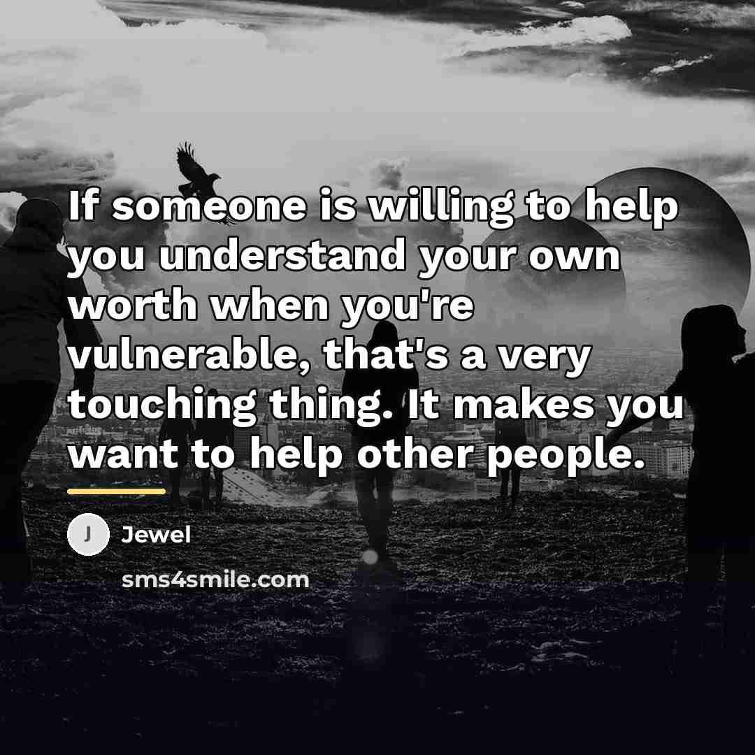 “If someone is willing to help you understand your own…” quote by Jewel