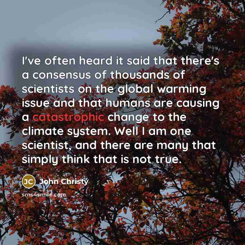 “I've often heard it said that there's a consensus of…” quote by John Christy