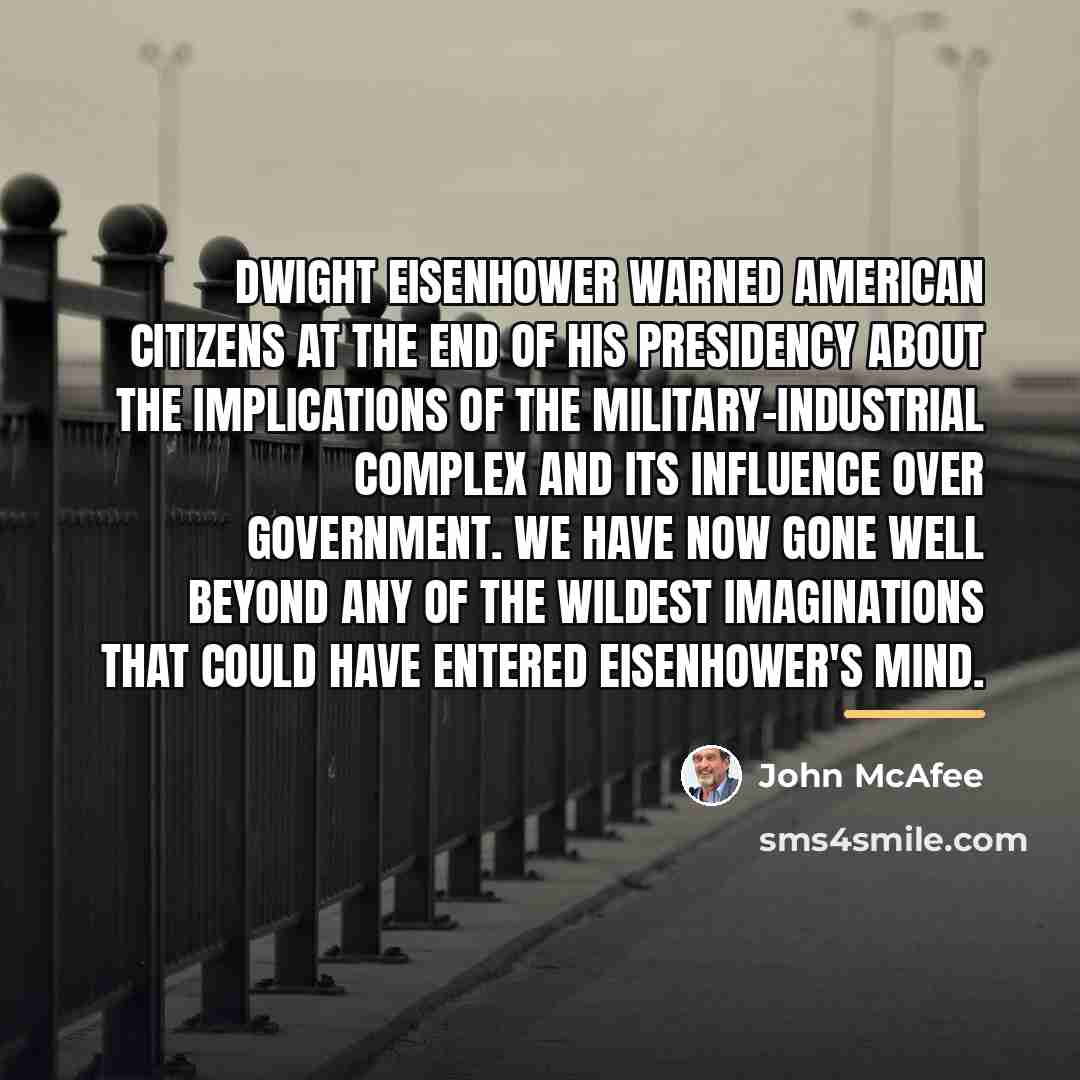 “Dwight Eisenhower warned American citizens at the end of his…” quote by John McAfee