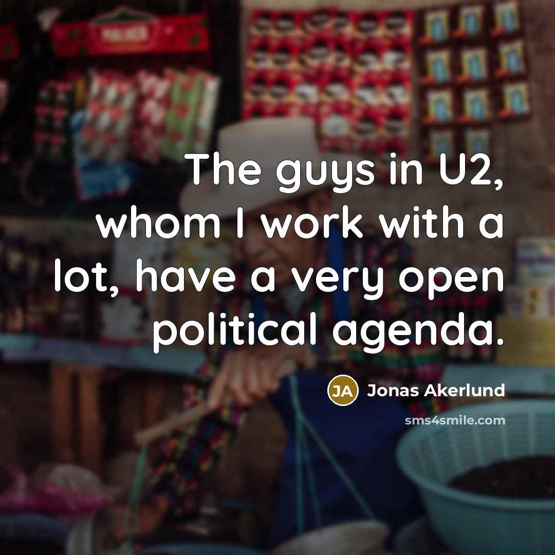 “The guys in U2, whom I work with a lot,…” quote by Jonas Akerlund