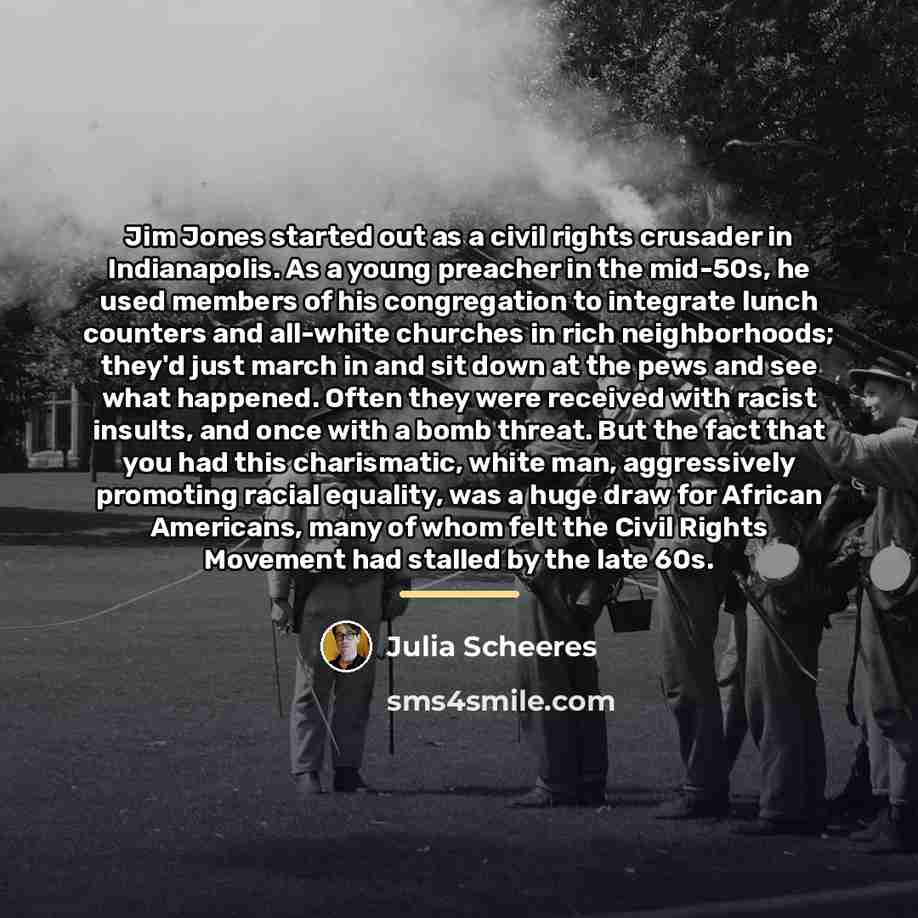 “Jim Jones started out as a civil rights crusader in…” quote by Julia Scheeres