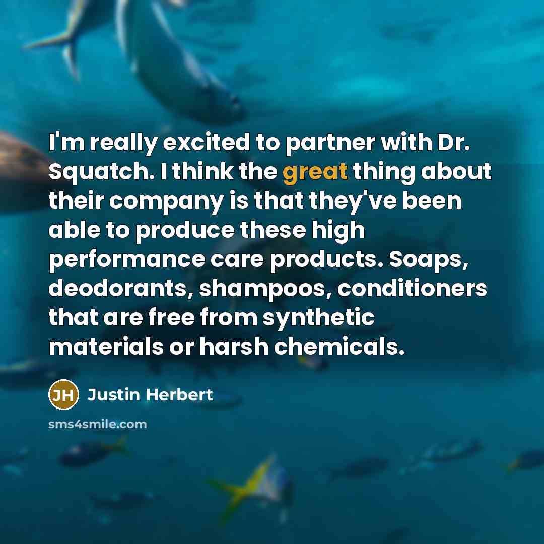 “I'm really excited to partner with Dr. Squatch. I think…” quote by Justin Herbert