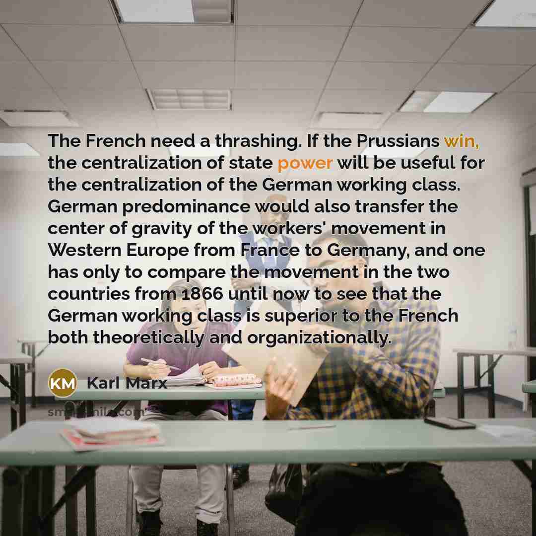 “The French need a thrashing. If the Prussians win, the…” quote by Karl Marx