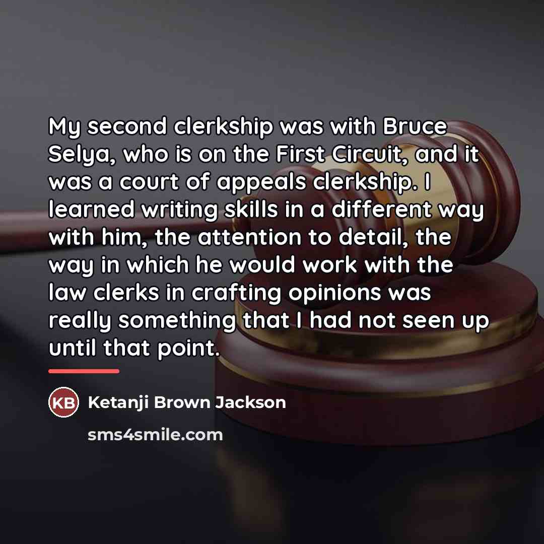 “My second clerkship was with Bruce Selya, who is on…” quote by Ketanji Brown Jackson