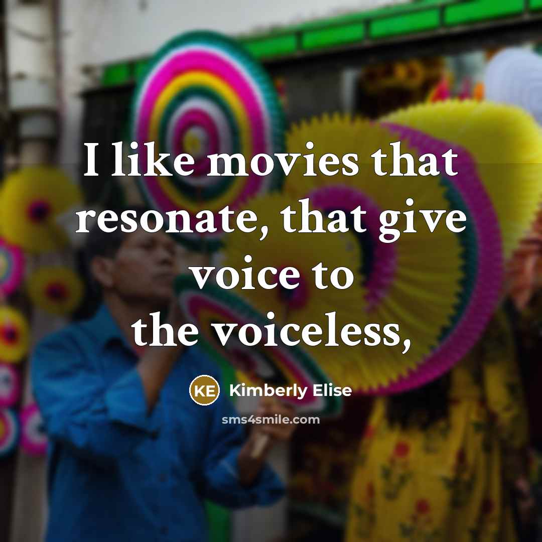 “I like movies that resonate, that give voice to the voiceless,” quote by Kimberly Elise