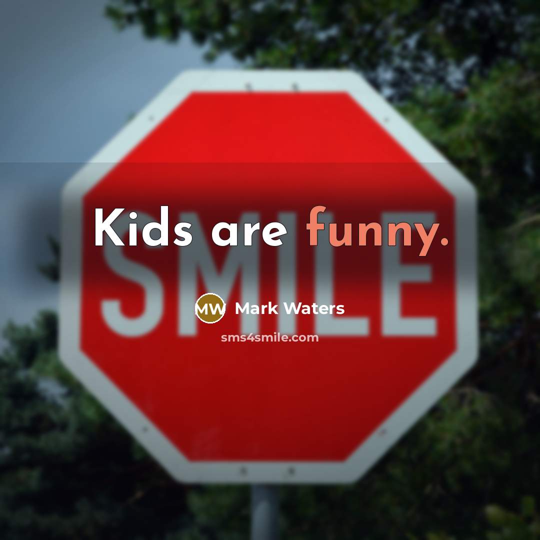 “Kids are funny.…” quote by Mark Waters