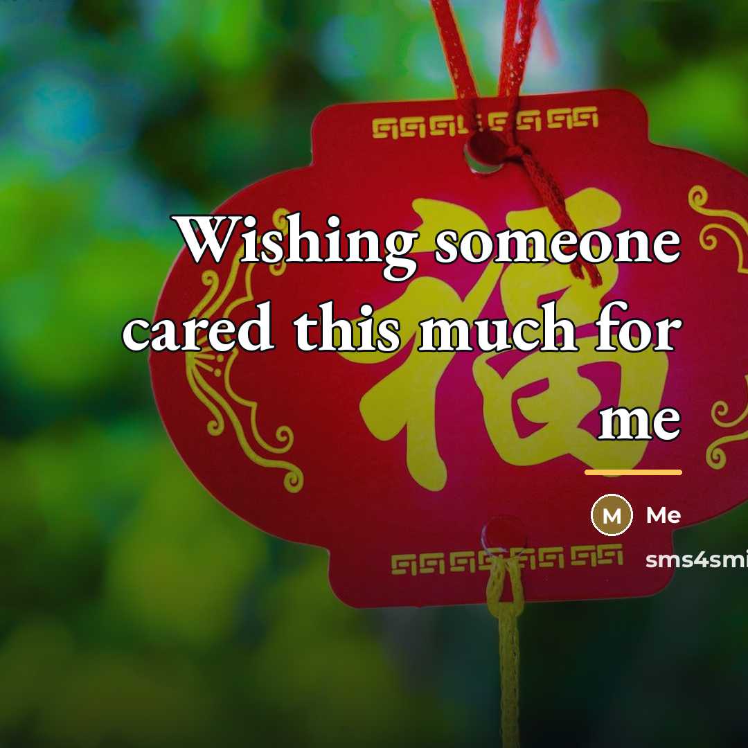 “Wishing someone cared this much for me…” quote by Me