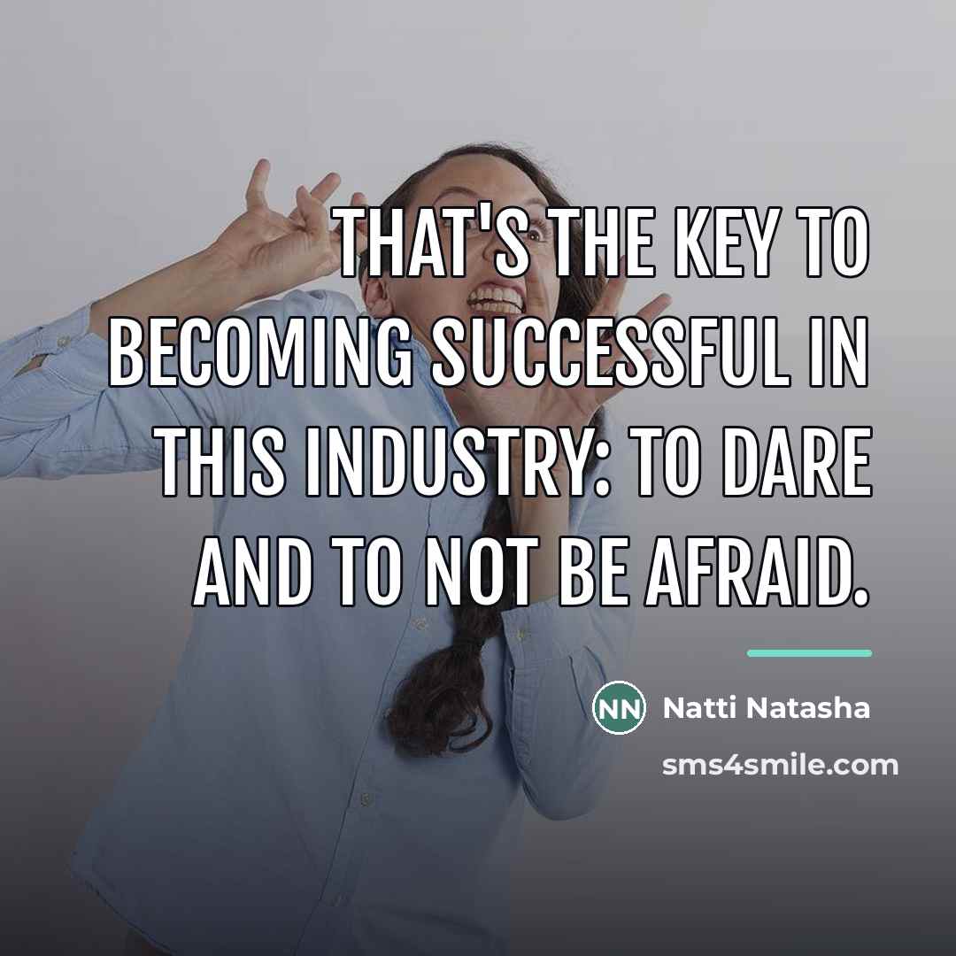 “That's the key to becoming successful in this industry: to…” quote by Natti Natasha