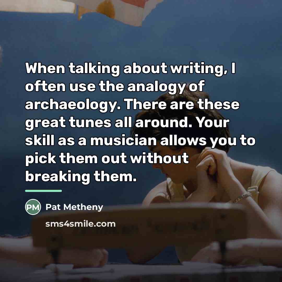 “When talking about writing, I often use the analogy of…” quote by Pat Metheny