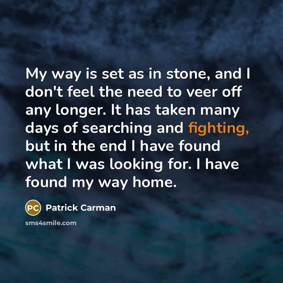 “My way is set as in stone, and I don't…” quote by Patrick Carman