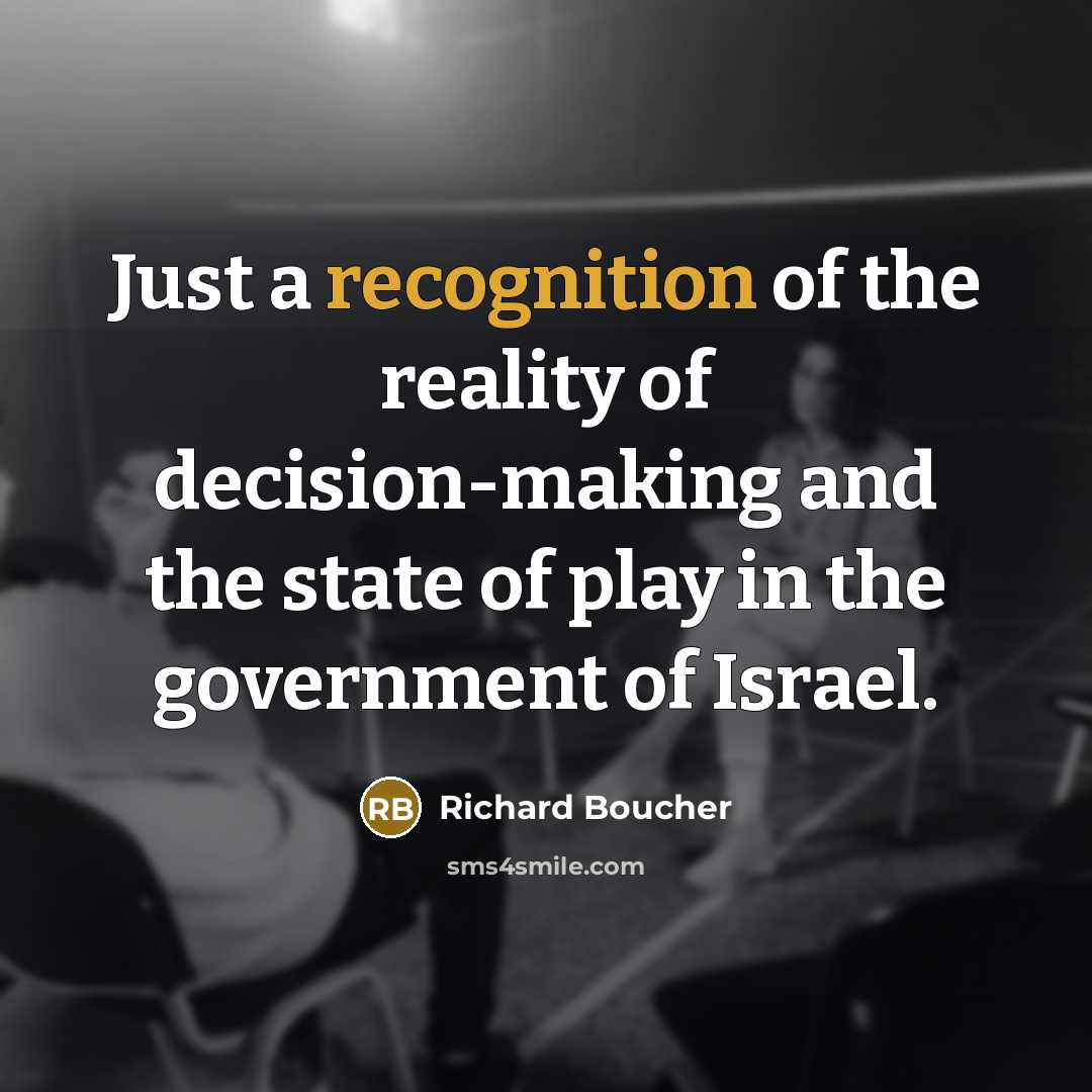 “Just a recognition of the reality of decision-making and the…” quote by Richard Boucher