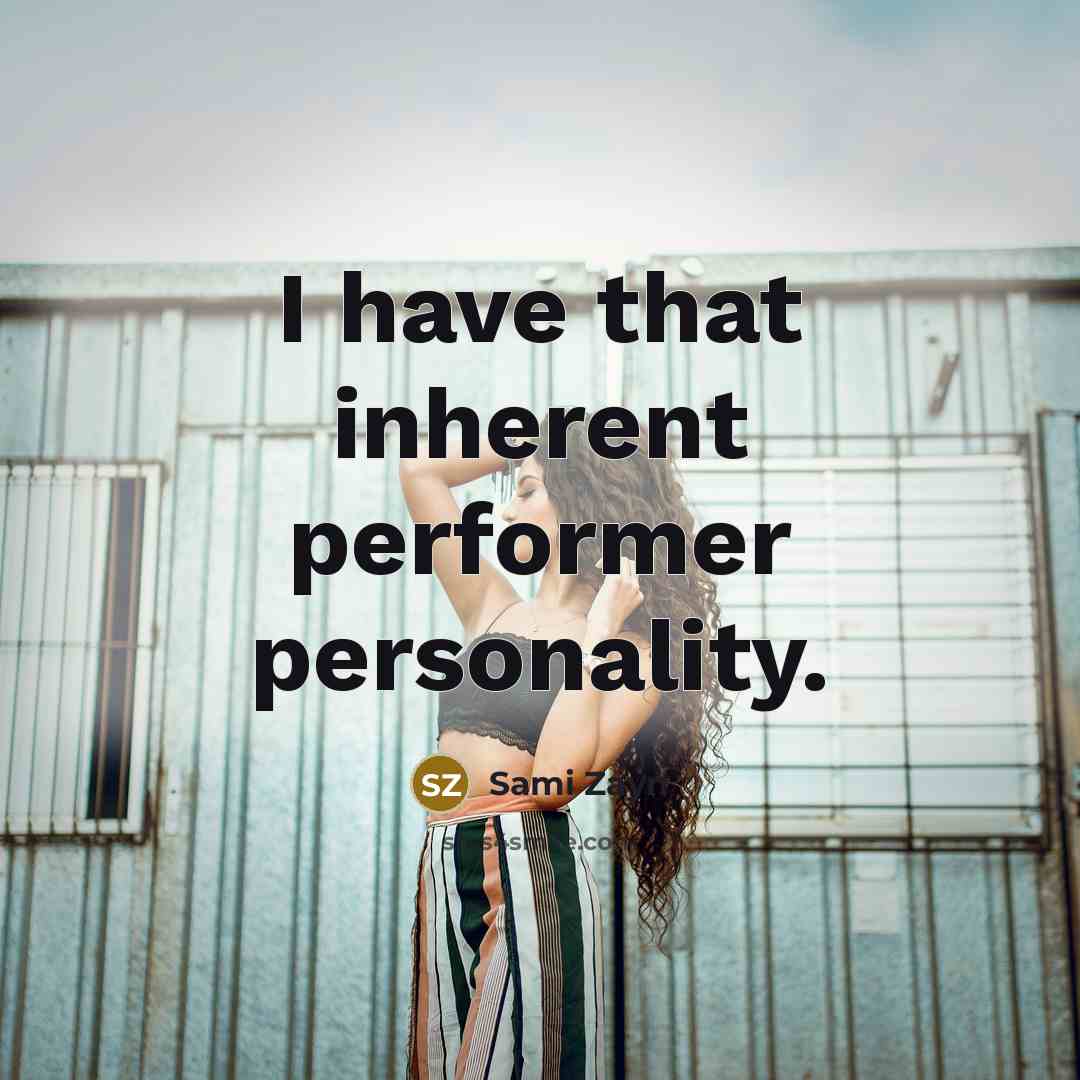 “I have that inherent performer personality.…” quote by Sami Zayn