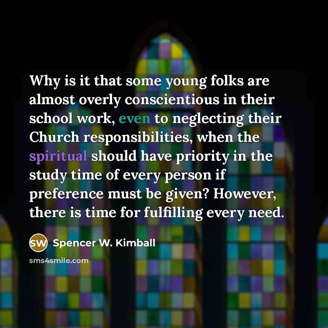 “Why is it that some young folks are almost overly…” quote by Spencer W. Kimball