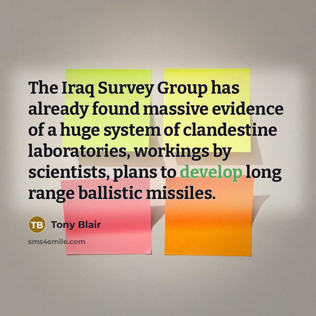 “The Iraq Survey Group has already found massive evidence of…” quote by Tony Blair