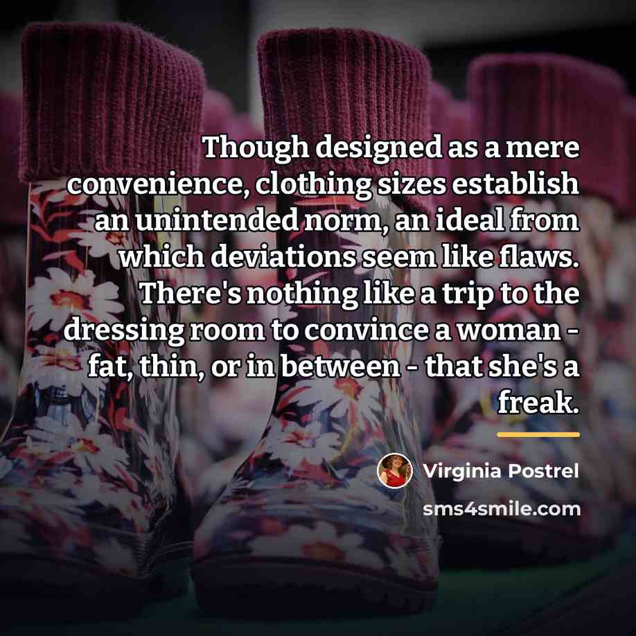 “Though designed as a mere convenience, clothing sizes establish an…” quote by Virginia Postrel