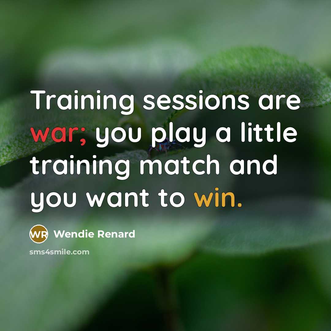 “Training sessions are war; you play a little training match…” quote by Wendie Renard