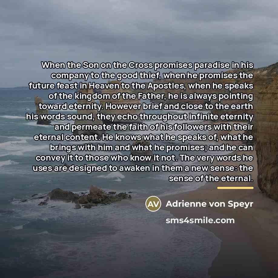 “When the Son on the Cross promises paradise in his…” quote by Adrienne von Speyr