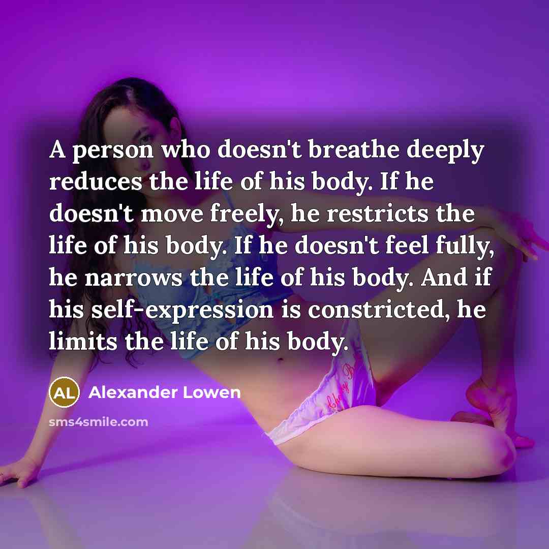 “A person who doesn't breathe deeply reduces the life of…” quote by Alexander Lowen