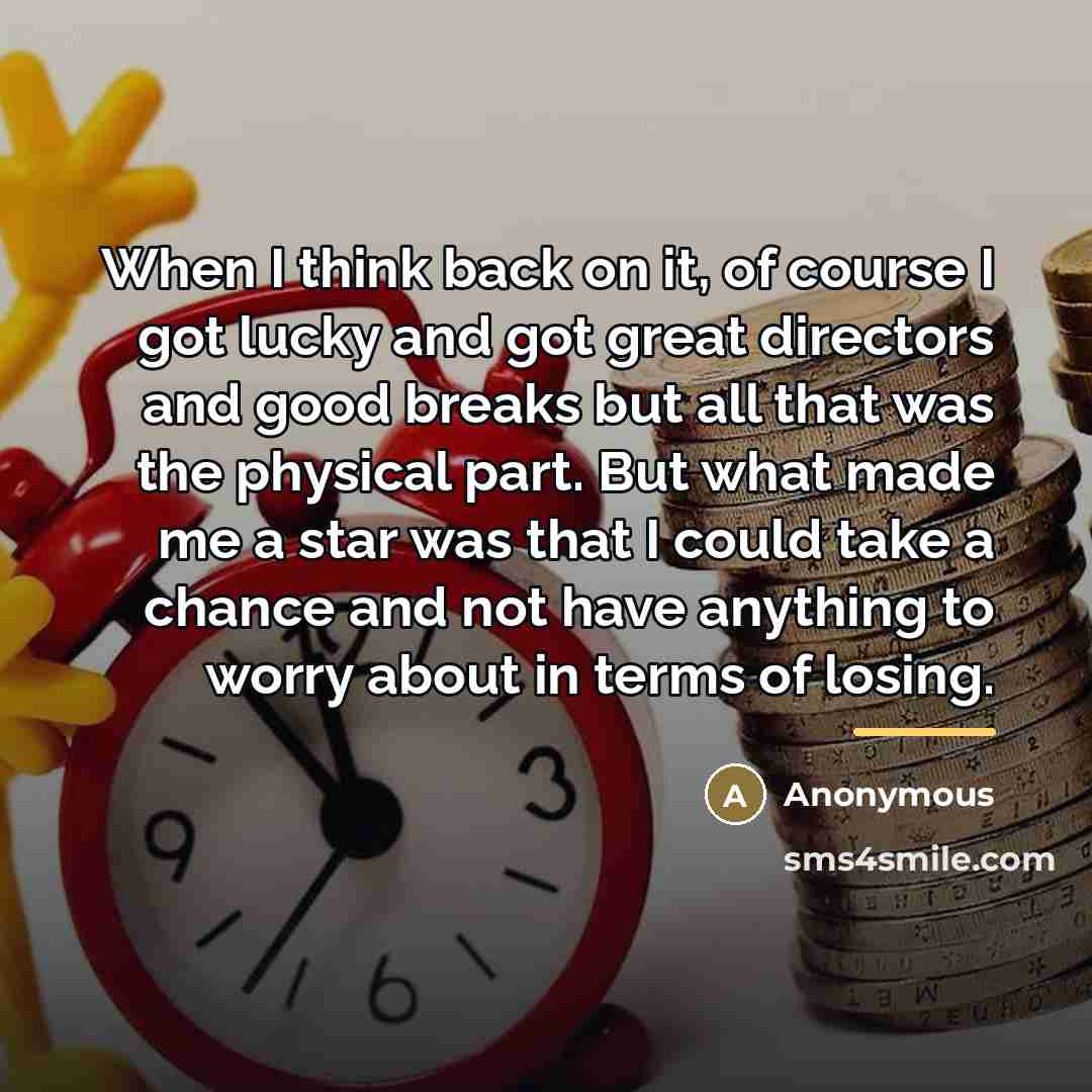 “When I think back on it, of course I got…” quote by Anonymous