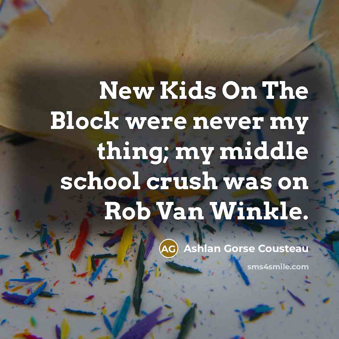 “New Kids On The Block were never my thing; my…” quote by Ashlan Gorse Cousteau