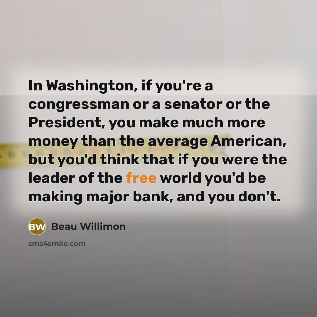 “In Washington, if you're a congressman or a senator or…” quote by Beau Willimon