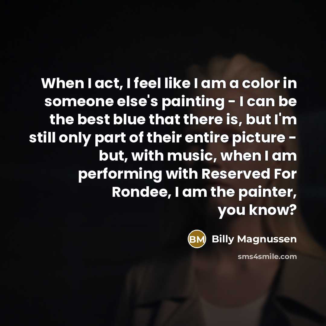 “When I act, I feel like I am a color…” quote by Billy Magnussen