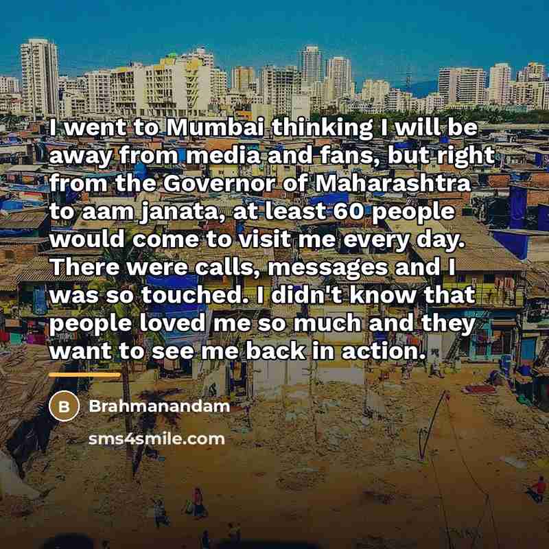 “I went to Mumbai thinking I will be away from…” quote by Brahmanandam