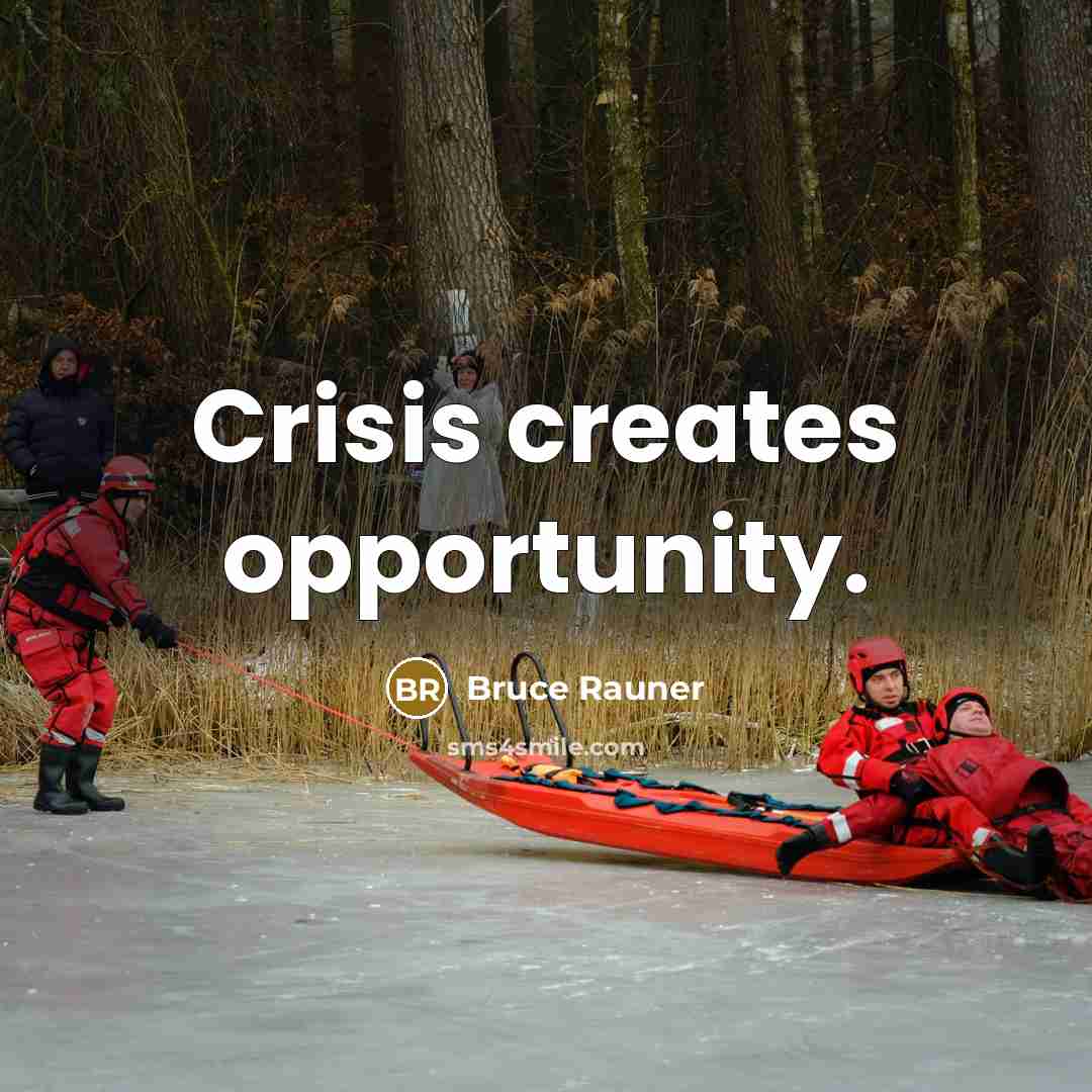 “Crisis creates opportunity.…” quote by Bruce Rauner
