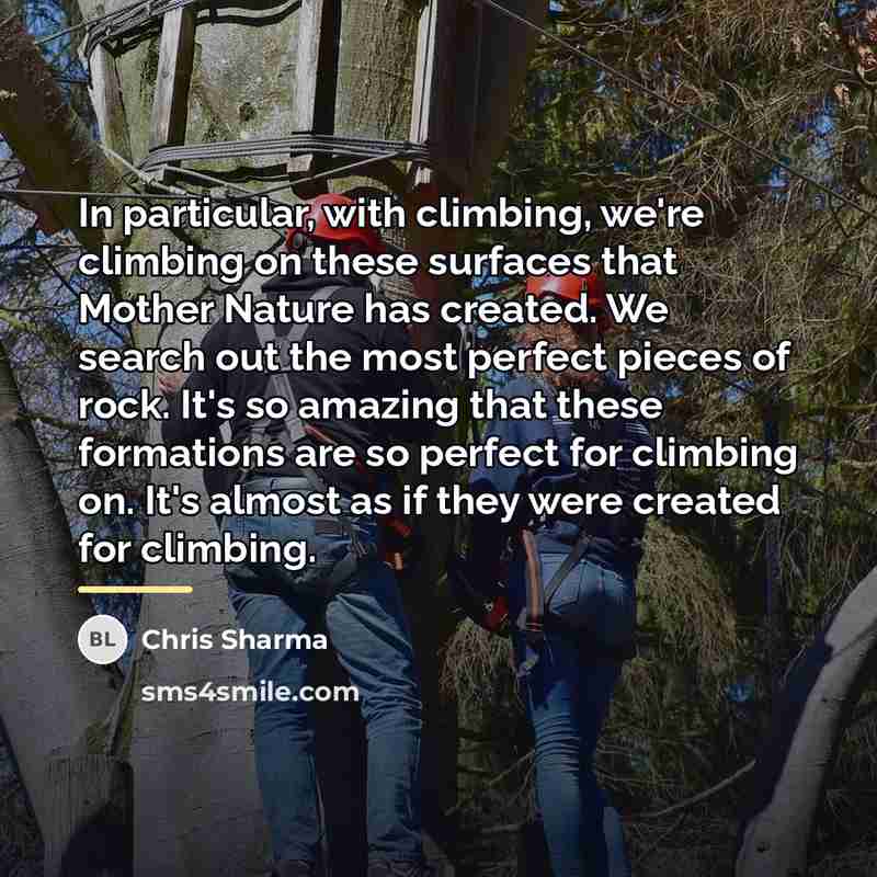 “In particular, with climbing, we're climbing on these surfaces that…” quote by Chris Sharma