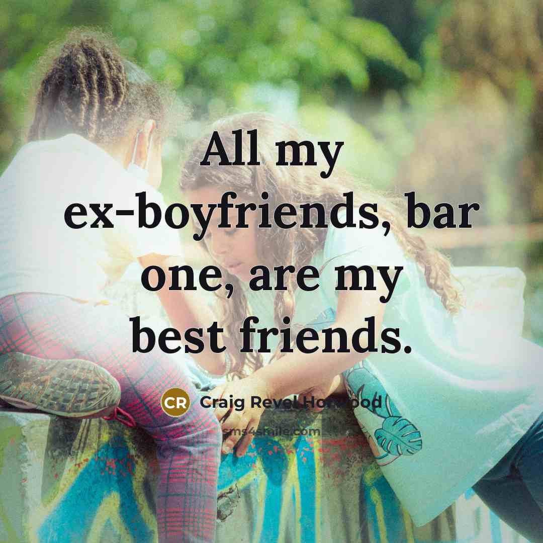 “All my ex-boyfriends, bar one, are my best friends.…” quote by Craig Revel Horwood
