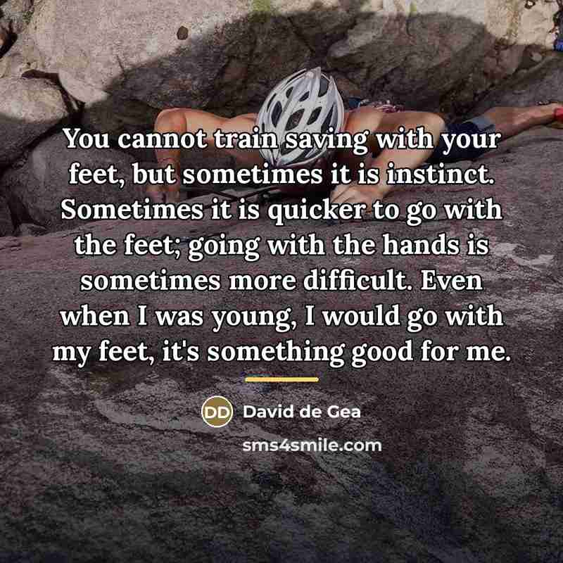 “You cannot train saving with your feet, but sometimes it…” quote by David de Gea