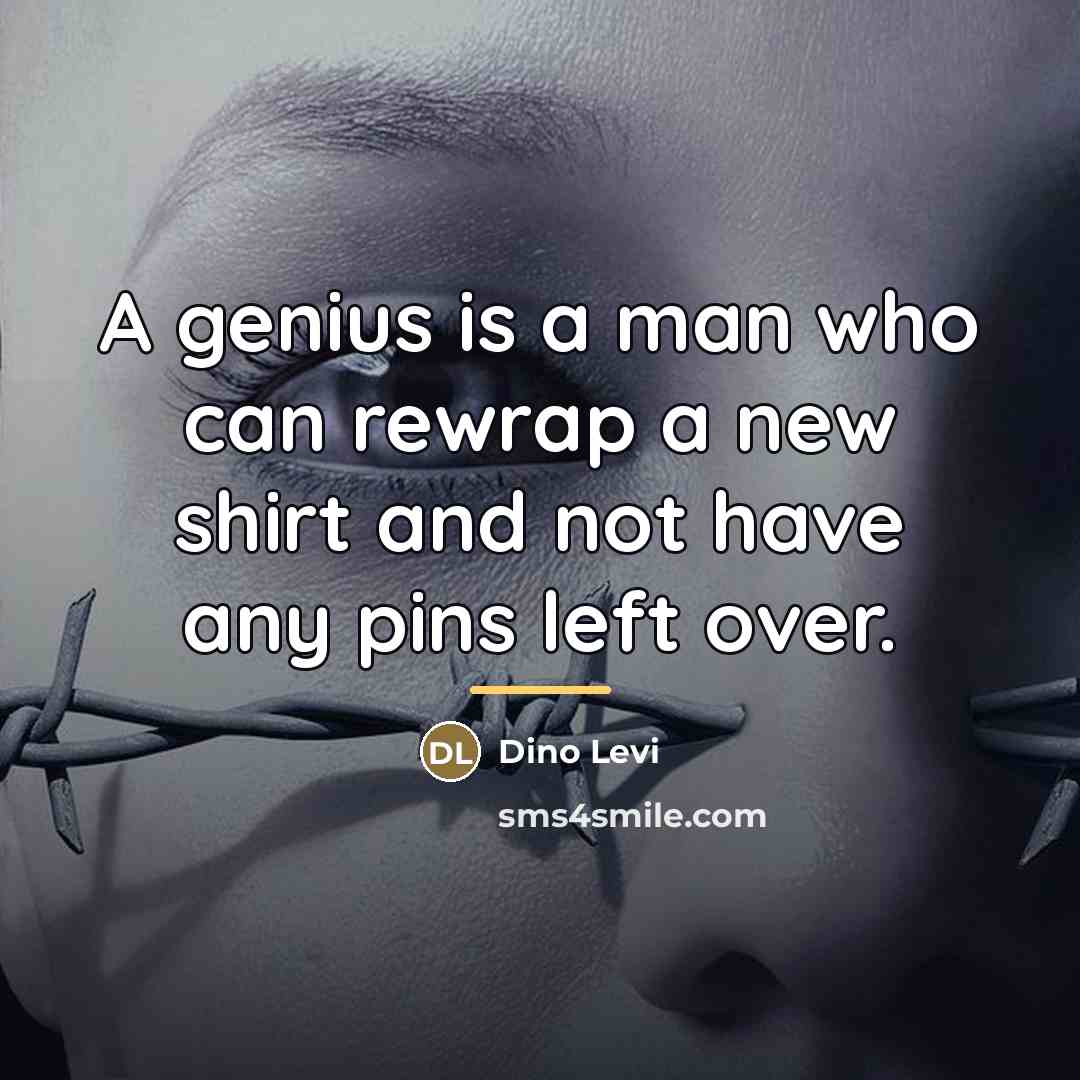 “A genius is a man who can rewrap a new…” quote by Dino Levi