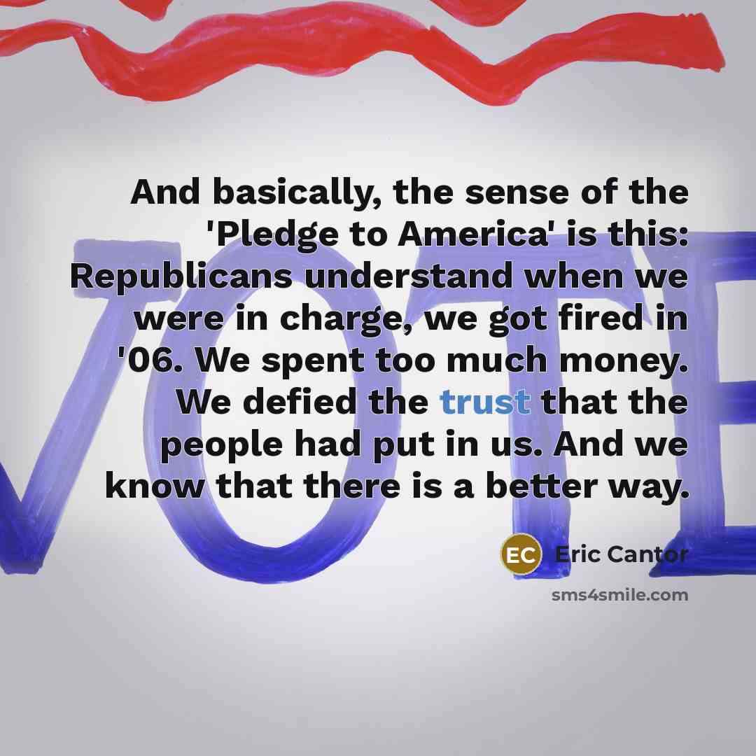 “And basically, the sense of the 'Pledge to America' is…” quote by Eric Cantor