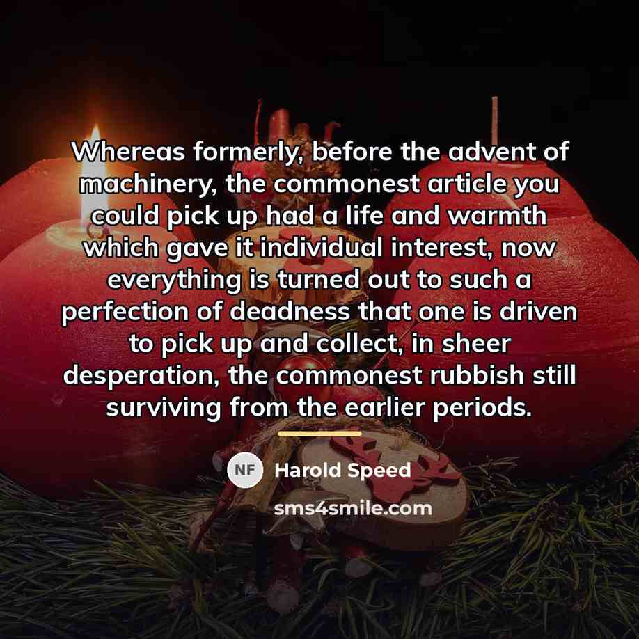 “Whereas formerly, before the advent of machinery, the commonest article…” quote by Harold Speed