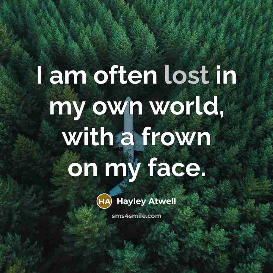 “I am often lost in my own world, with a…” quote by Hayley Atwell