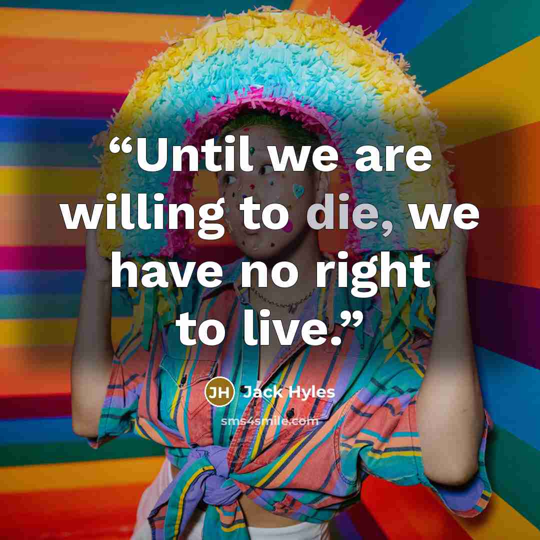 “Until we are willing to die, we have no right to live.” quote by Jack Hyles