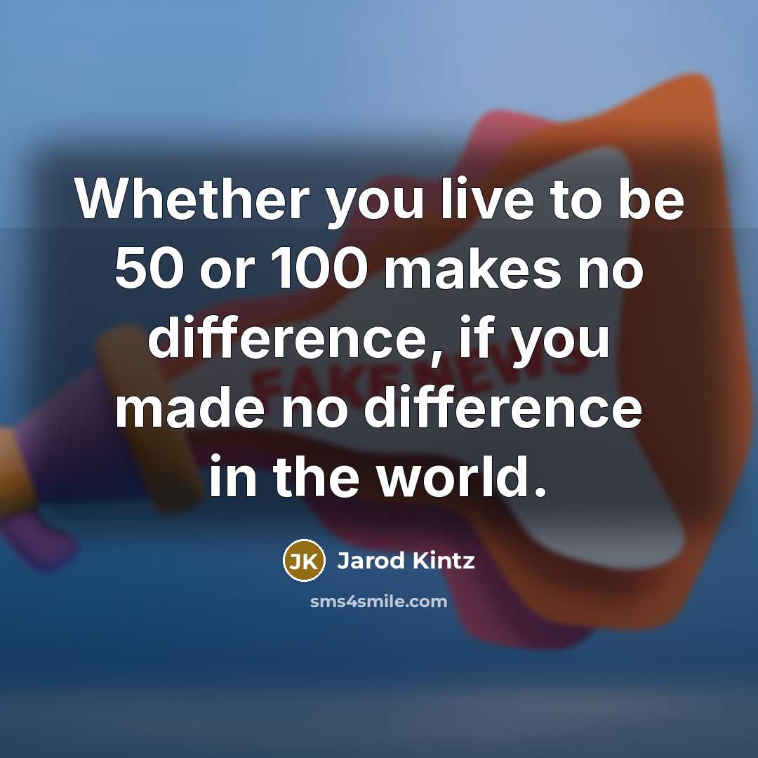 “Whether you live to be 50 or 100 makes no…” quote by Jarod Kintz