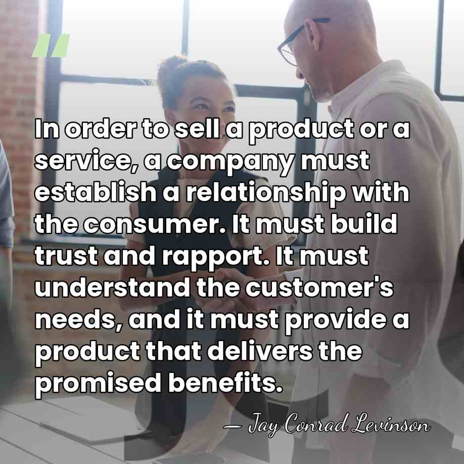 In order to sell a product or a service, a company must&hellip; - Jay Conrad Levinson
