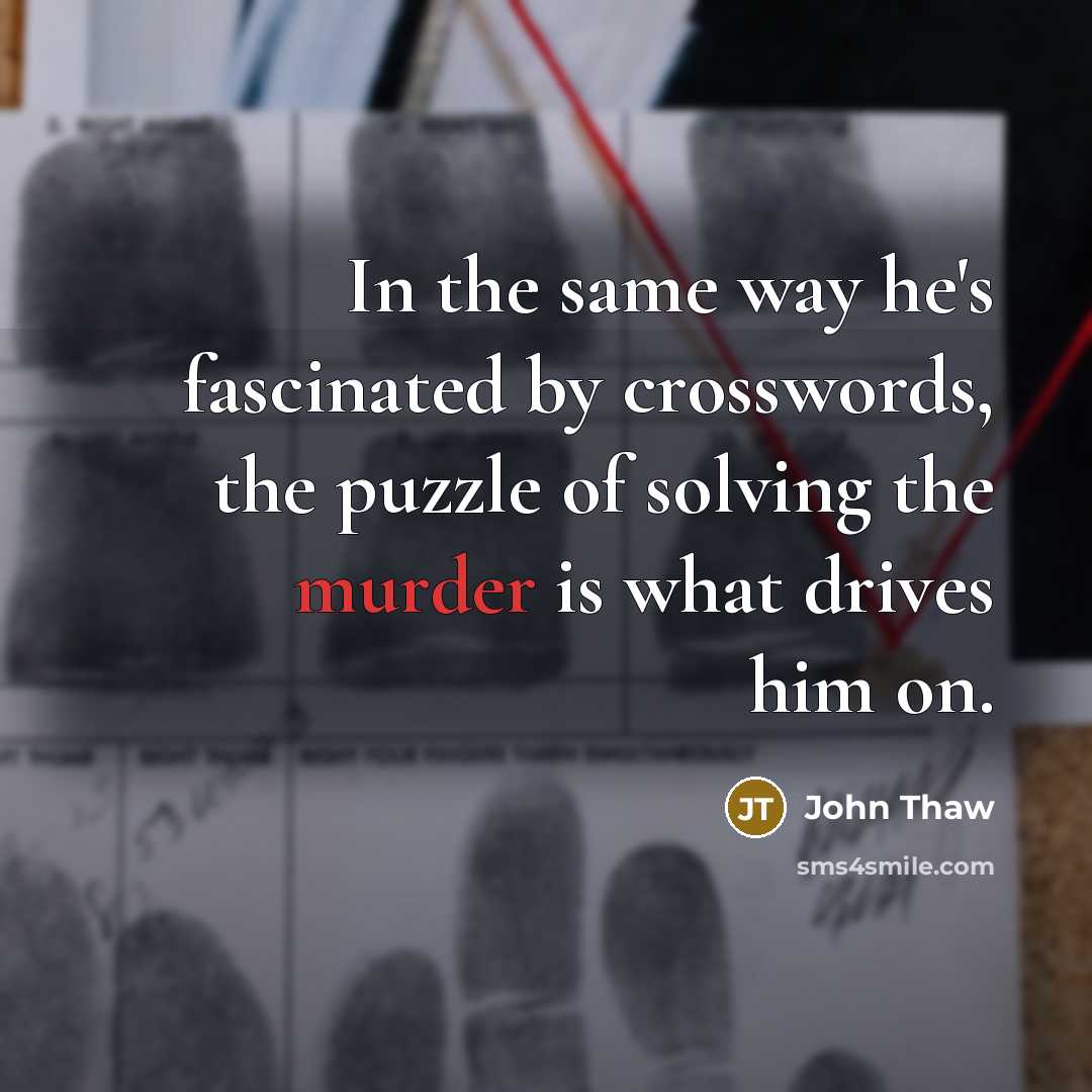 “In the same way he's fascinated by crosswords, the puzzle…” quote by John Thaw