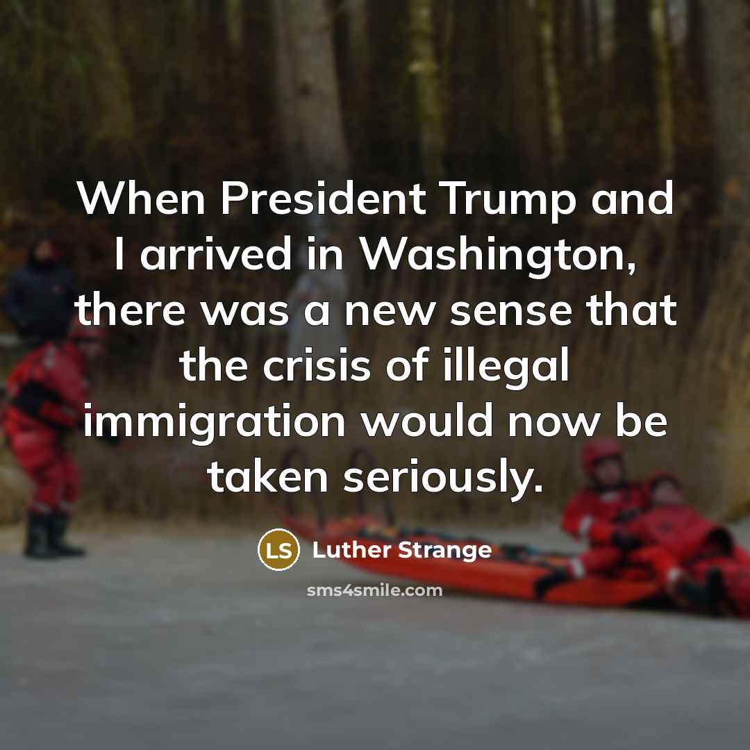 “When President Trump and I arrived in Washington, there was…” quote by Luther Strange