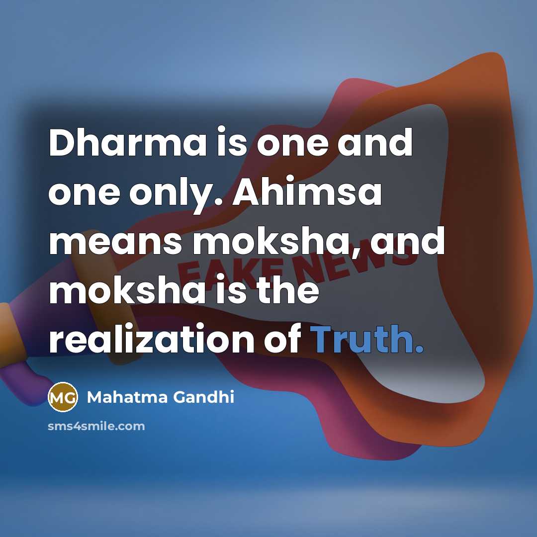 “Dharma is one and one only. Ahimsa means moksha, and…” quote by Mahatma Gandhi