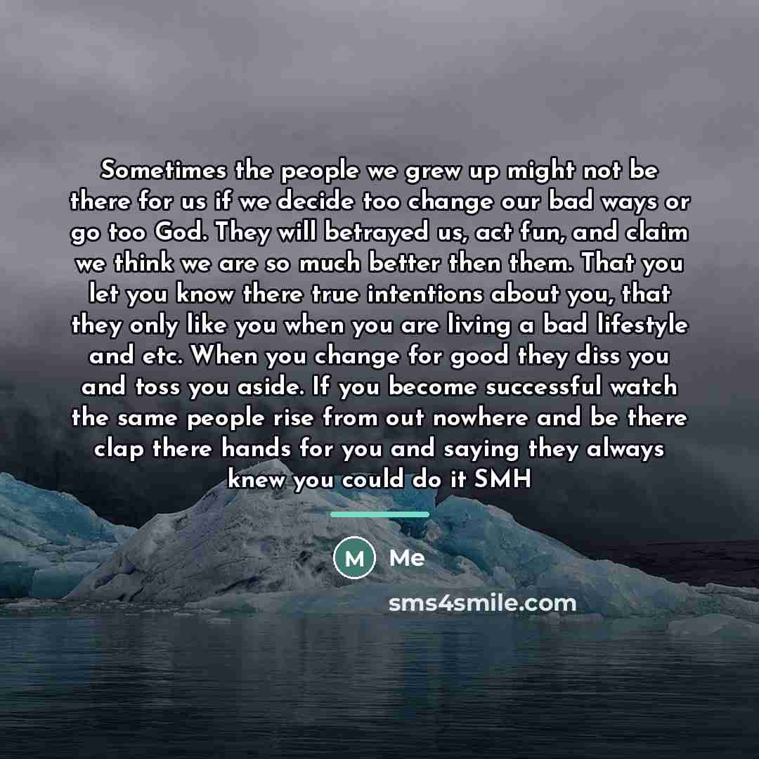 “Sometimes the people we grew up might not be there…” quote by Me