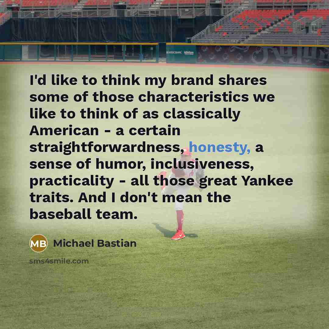 “I'd like to think my brand shares some of those…” quote by Michael Bastian