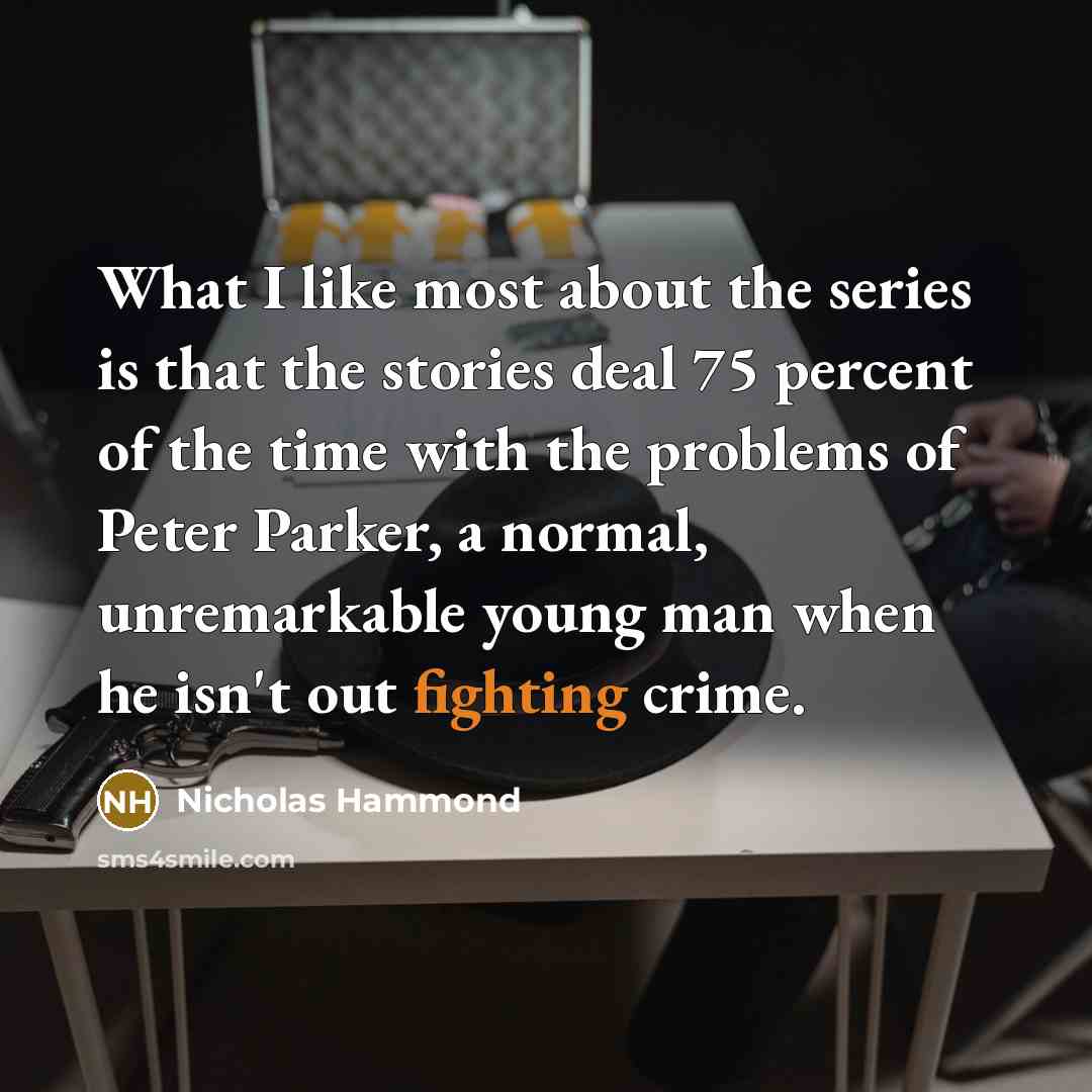 “What I like most about the series is that the…” quote by Nicholas Hammond