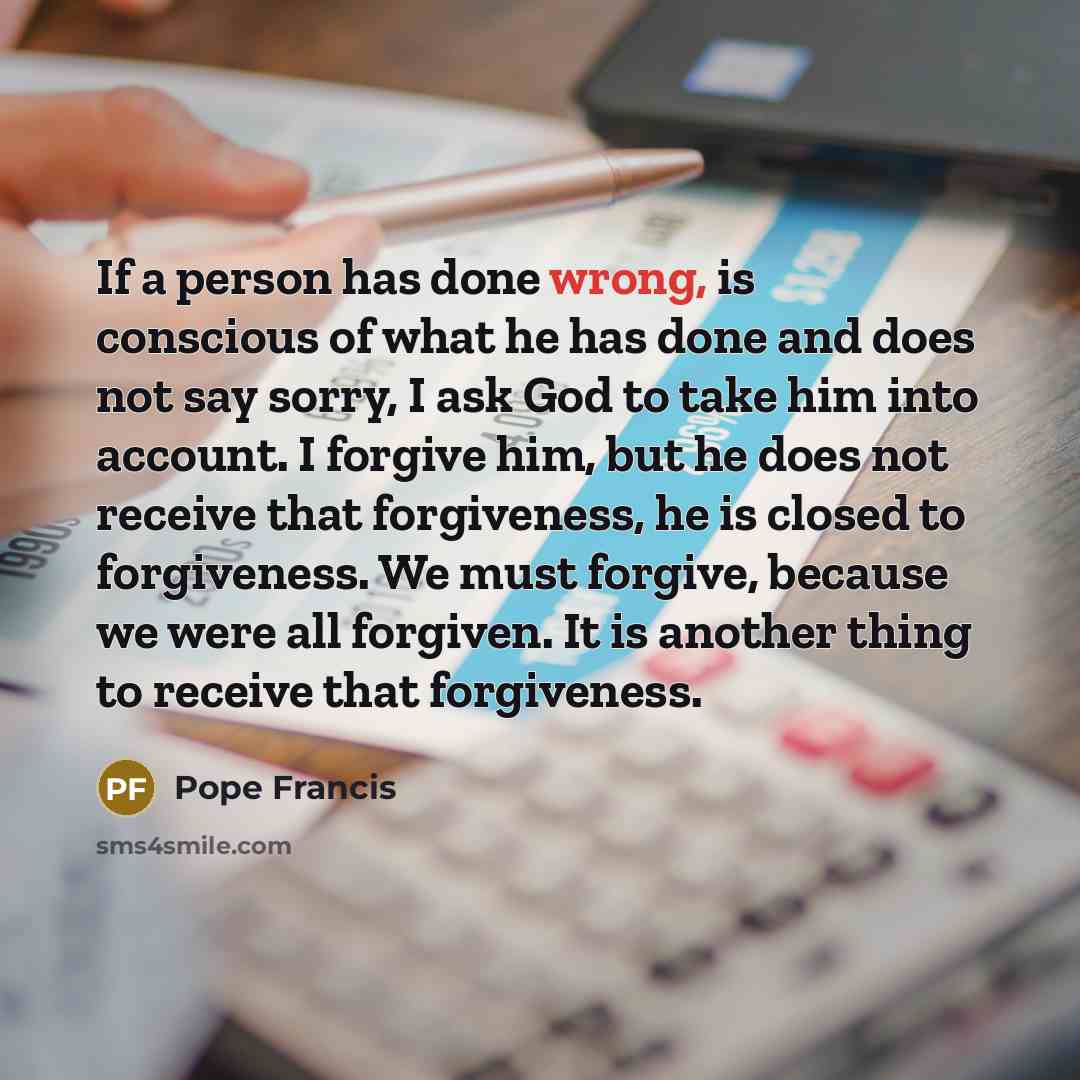 “If a person has done wrong, is conscious of what…” quote by Pope Francis