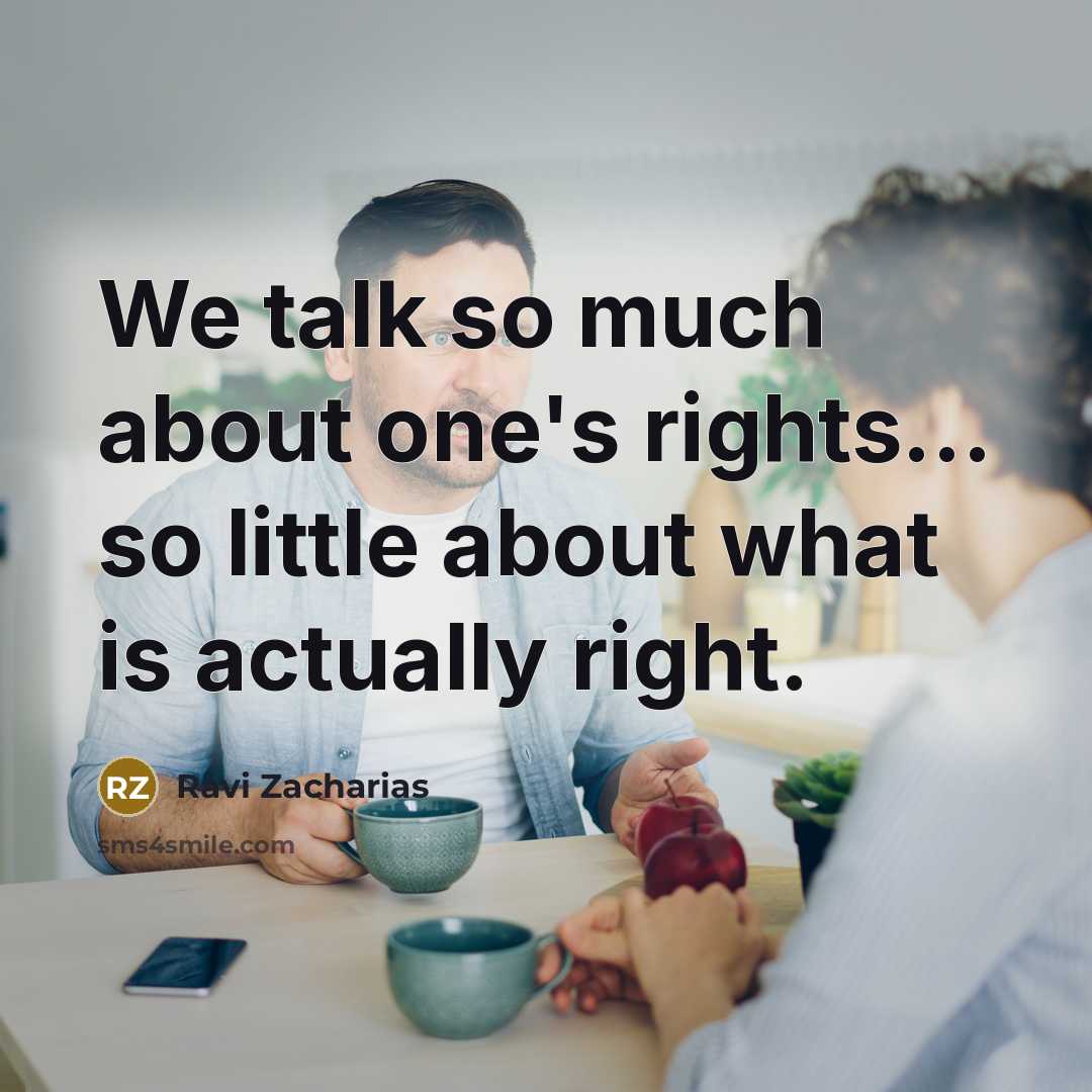 “We talk so much about one's rights... so little about…” quote by Ravi Zacharias