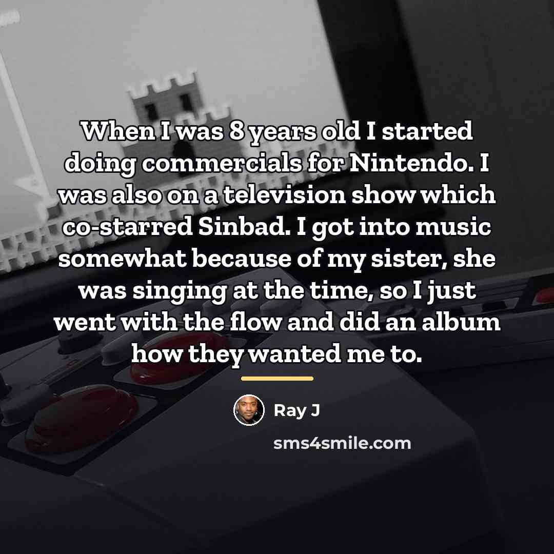 “When I was 8 years old I started doing commercials…” quote by Ray J