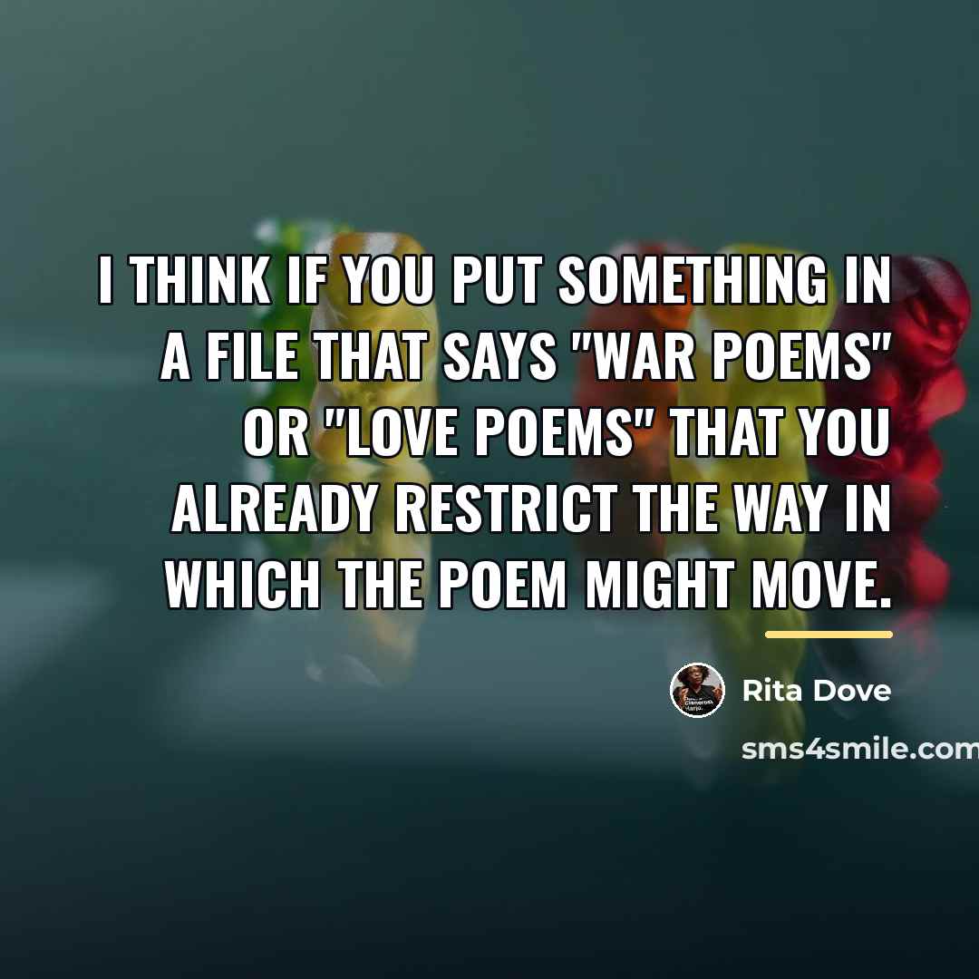 “I think if you put something in a file that…” quote by Rita Dove