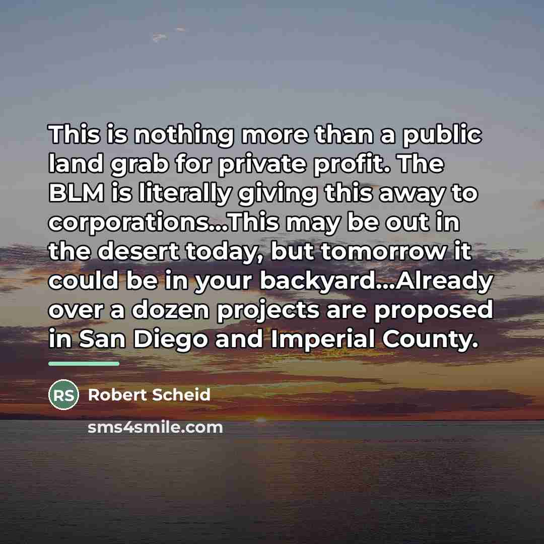 “This is nothing more than a public land grab for…” quote by Robert Scheid